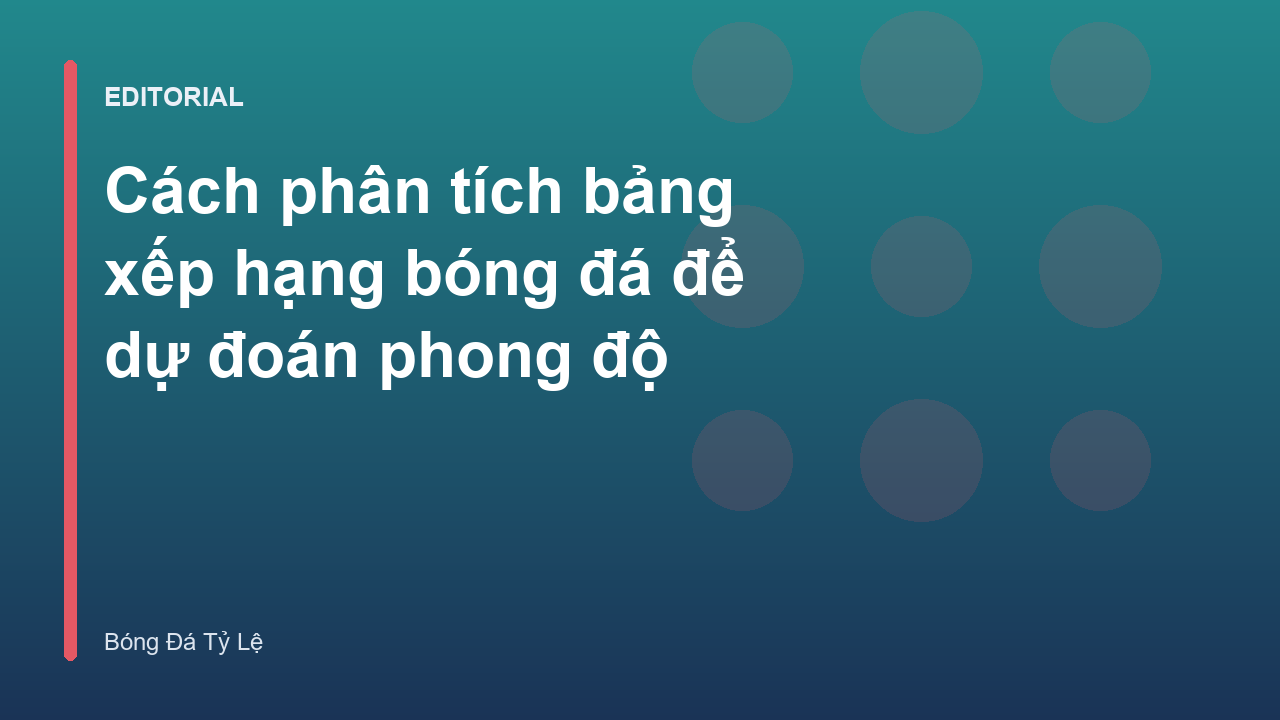 Phân tích bảng xếp hạng bóng đá để dự đoán phong độ