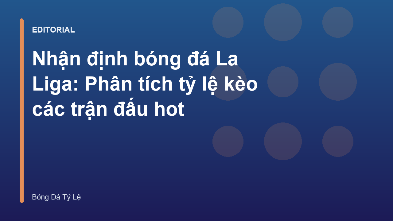 Nhận định bóng đá La Liga chuyên sâu